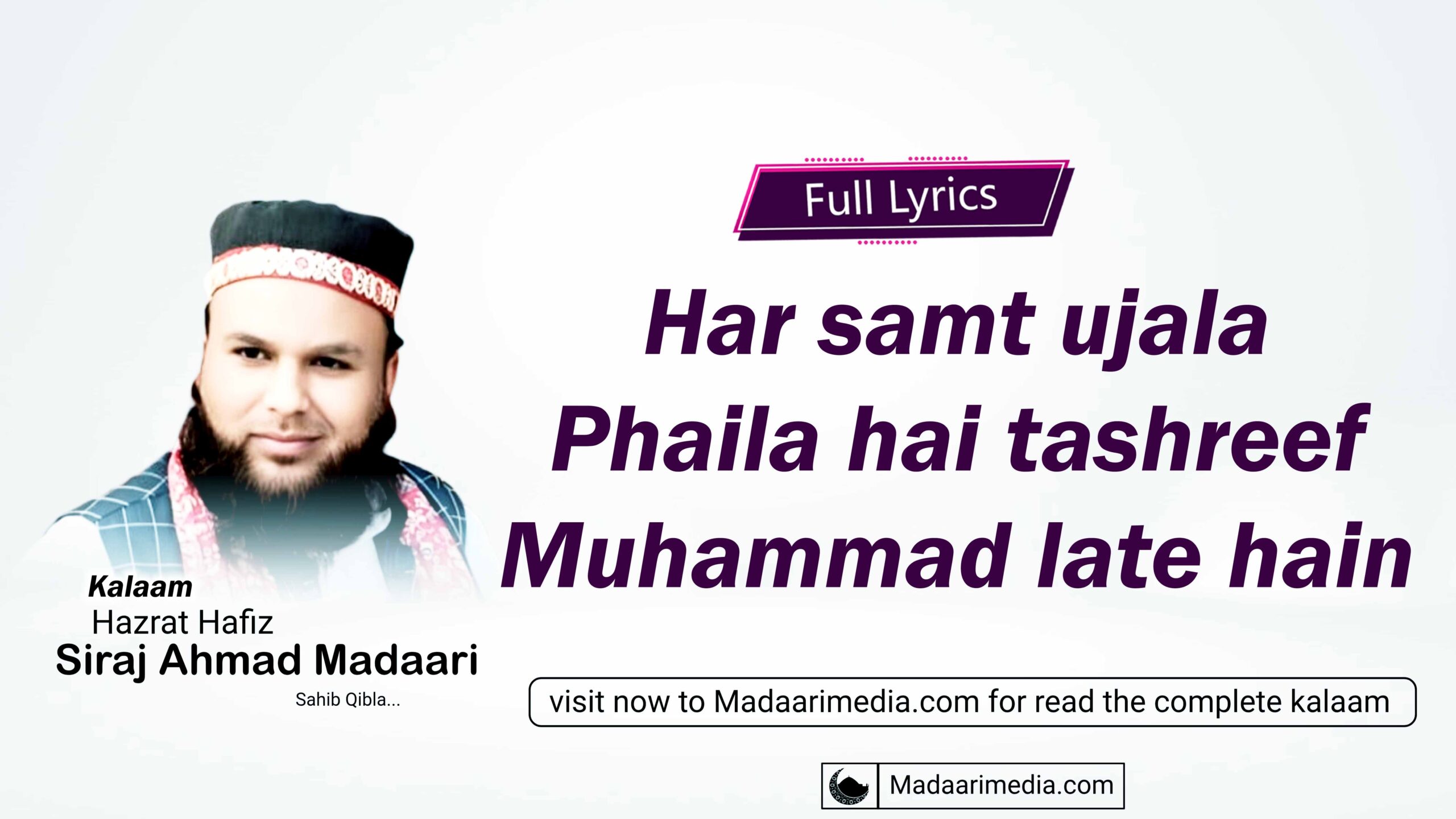 Har samt ujala phaila hai tashreef Muhammad laate hain