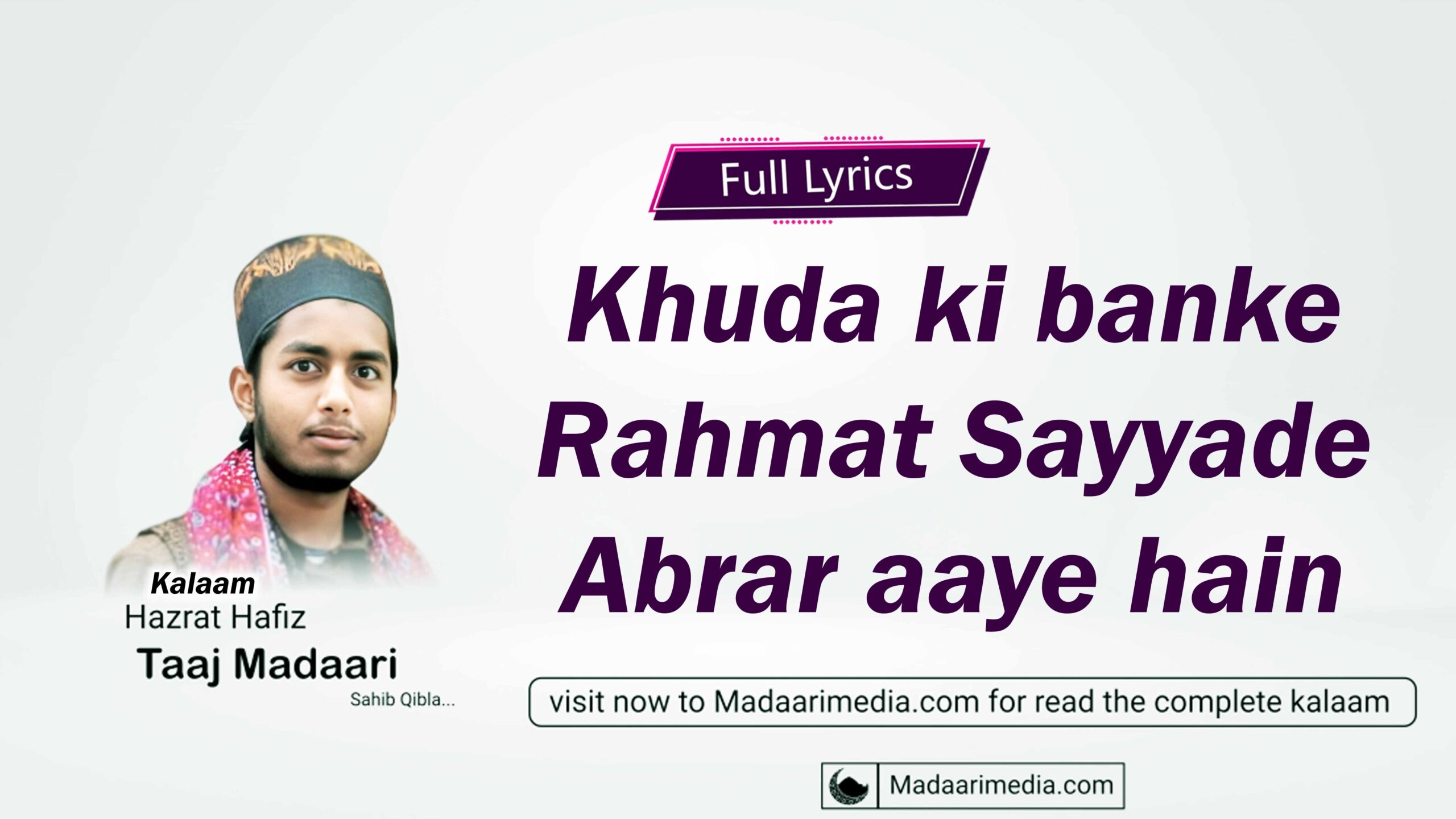 Khuda ki banke Rahmat Sayyade Abrar aaye hain, خدا کی بن کے رحمت سیدِ ابرار آئے ہیں